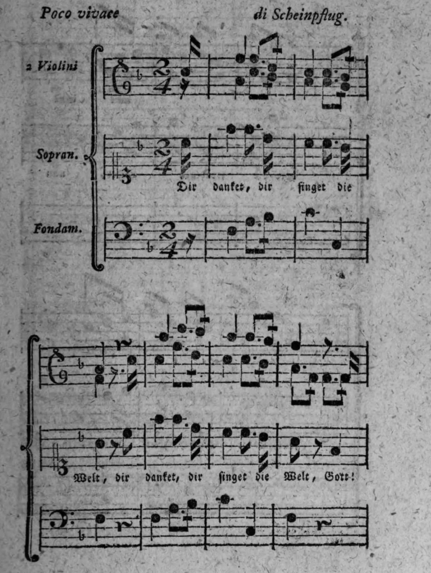 Notenbeyspiel: dreystimmiges Notenbeyspiel »Poco vivace, di Scheinpflug« für 2 Violini, Sopran (mit unterlegtem Text »Dir danket, dir singet die Welt, dir danket, dir singet die Welt, Gott!«) und Fondamento, zur Veranschaulichung einer aus dem Inhalt der Poesie erklärbaren, mit Vorsatz unterbrochenen metrischen Bewegung