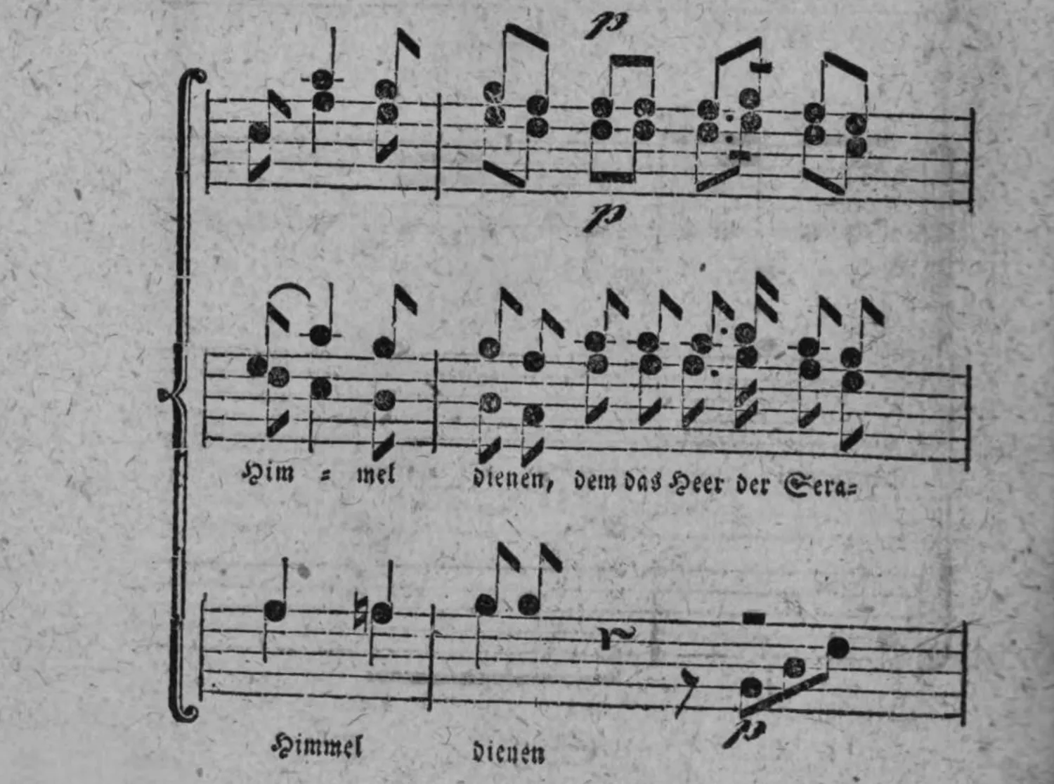 Notenbeyspiel: neue Periode, Violini (mit »p«), Sopr: Alt: (mit Textunterlegung »Him = mel dienen, dem das Heer der Sera=«) und Ten: Basso (mit Textunterlegung »Himmel dienen« und »p«)